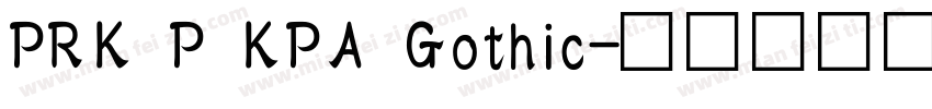 PRK P KPA Gothic字体转换